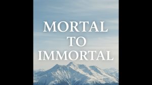 Mortal to Immortal Video Thumbnail | Zion University