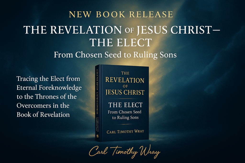Book of Revelation: The Revelation of Jesus Christ — The Elect: From Chosen Seed to Ruling Sons