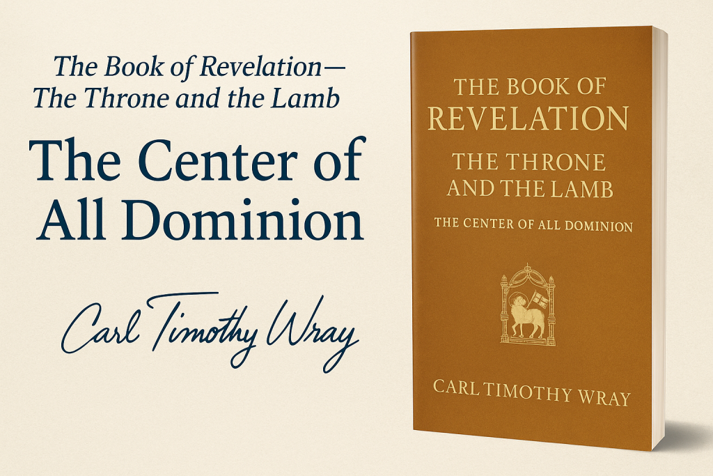 The Book of Revelation — The Throne and the Lamb: The Center of All Dominion