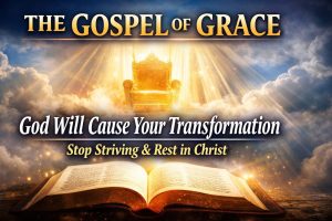 The Gospel of Grace God Will Cause Your Transformation YouTube teaching by Carl Timothy Wray